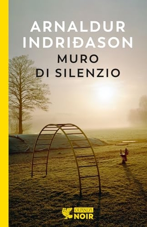 Indriðason, Arnaldur. Muro di silenzio. Guanda, 2024.
