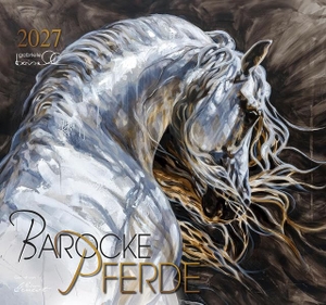 Boiselle, Gabriele (Hrsg.). Barocke Pferde 2027 - Pferdegemälde von Elise Genest. Edition Boiselle, 2026.