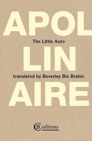 Apollinaire, Guillaume. The Little Auto. CB Editions, 2012.