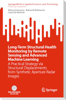 Long-Term Structural Health Monitoring by Remote Sensing and Advanced Machine Learning