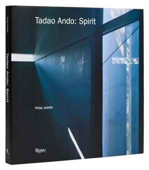 Jodidio, Philip. Tadao Ando: Spirit - Places for Meditation and Worship. Rizzoli International Publications, 2024.