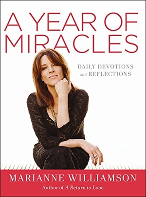 Williamson, Marianne. A Year of Miracles - Daily Devotions and Reflections. HarperCollins, 2013.