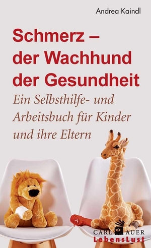 Kaindl, Andrea. Schmerz - der Wachhund der Gesundheit - Ein Selbsthilfe- und Arbeitsbuch für Kinder und ihre Eltern. Auer-System-Verlag, Carl, 2019.