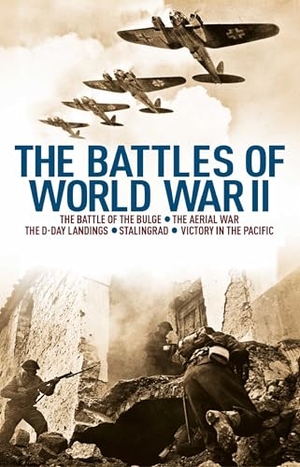Cawthorne, Nigel / Farrington, Karen et al. The Battles of World War II - The Battle of the Bulge, the Aerial War, the D-Day Landings, Stalingrad, Victory in the Pacific. Arcturus Publishing, 2026.