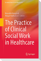 The Practice of Clinical Social Work in Healthcare