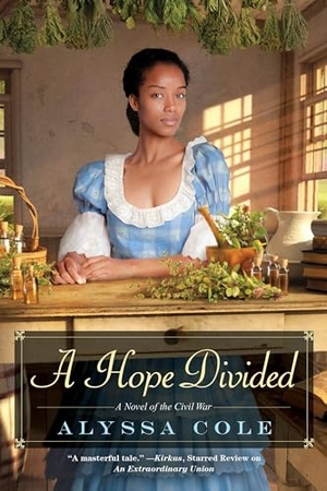 Cole, Alyssa. A Hope Divided. Kensington Publishing, 2017.