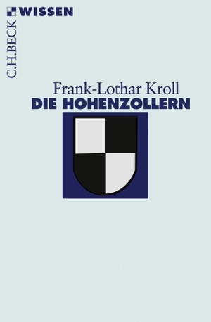 Kroll, Frank-Lothar (Hrsg.). Die Hohenzollern. C.H. Beck, 2008.