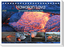 Hawaiian Lava - Die Schönheit von Feuergöttin Pele (Tischkalender 2025 DIN A5 quer), CALVENDO Monatskalender