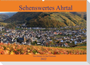 Sehenswertes Ahrtal - Von Altenahr bis Bad Neuenahr (Wandkalender 2022 DIN A2 quer)
