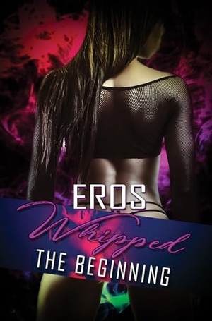 Eros. Whipped. Kensington Publishing Corporation, 2022.