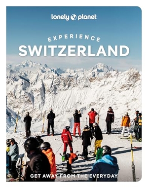 Williams, Nicola / Bishop, Caroline et al. Lonely Planet Experience Switzerland. Lonely Planet, 2026.