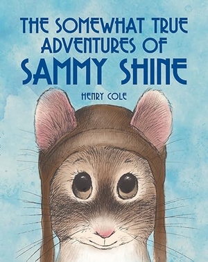 Cole, Henry. The Somewhat True Adventures of Sammy Shine. Candlewick Press (MA), 2018.
