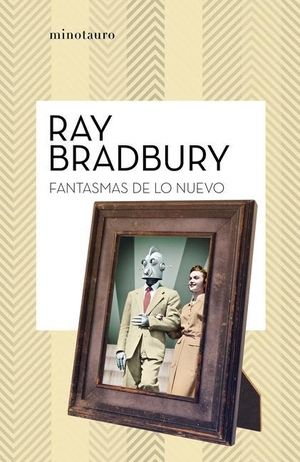 Bradbury, Ray. Fantasmas de Lo Nuevo. Amazon Digital Services LLC - Kdp, 2023.