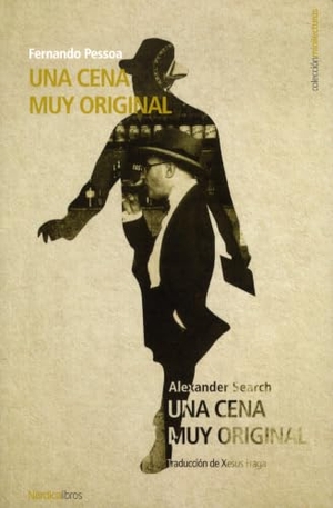 Pessoa, Fernando. Una cena muy original. Nórdica Libros, 2018.
