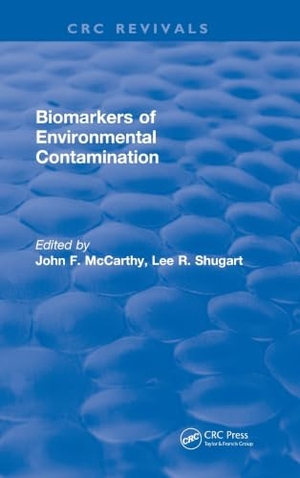 Mccarthy. Biomarkers of Environmental Contamination. Taylor & Francis Ltd (Sales), 2017.