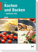 Kochen und Backen - gewusst wie