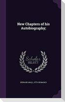 New Chapters of his Autobiography;