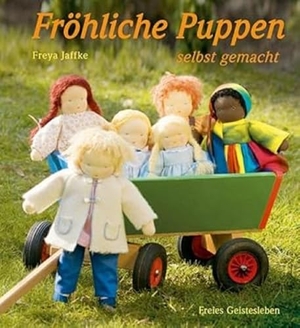 Jaffke, Freya. Fröhliche Puppen selbst gemacht. Freies Geistesleben GmbH, 2009.