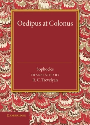 Sophocles. Oedipus at Colonus. Cambridge University Press, 2013.