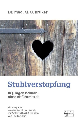 Bruker, Max Otto. Stuhlverstopfung in 3 Tagen heilbar, ohne Abführmittel. Emu-Verlags-GmbH, 2000.