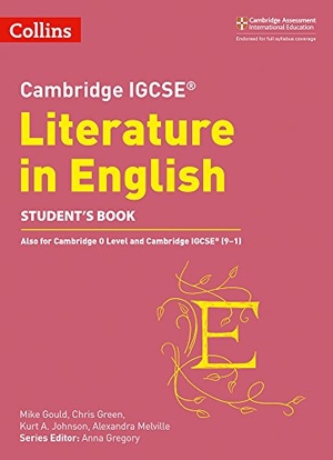 Melville, Alexandra / Gregory, Anna et al. Cambridge IGCSE(TM) Literature in English Student's Book. HarperCollins Publishers, 2018.