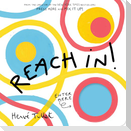 Reach In!