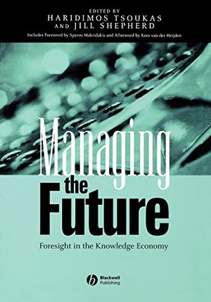 Tsoukas / Shepherd. Managing the Future. John Wiley & Sons, 2004.