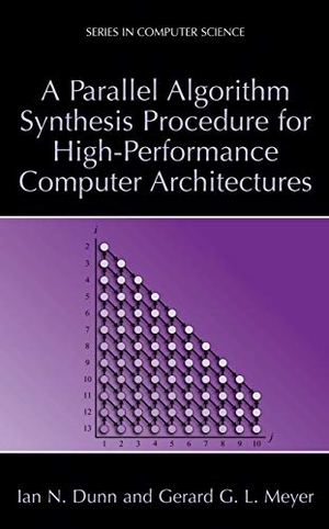 Meyer, Gerard G. L. / Ian N. Dunn. A Parallel Algorithm Synthesis Procedure for High-Performance Computer Architectures. Springer US, 2012.