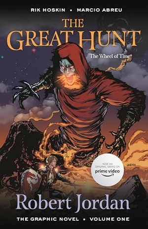 Jordan, Robert / Rik Hoskin. The Great Hunt: The Graphic Novel: Volume One. Tor Publishing Group, 2024.