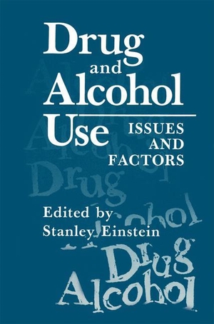 Einstein, Stanley. Drug and Alcohol Use - Issues and Factors. Springer US, 2013.