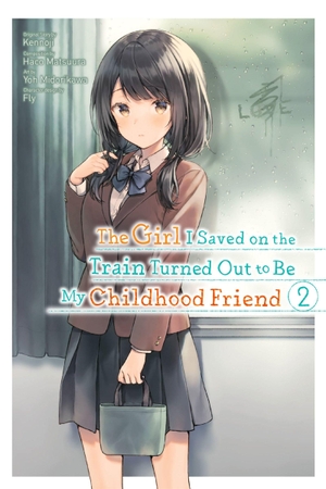 Kennoji, Fly / Matsuura, Haco et al. The Girl I Saved on the Train Turned Out to Be My Childhood Friend, Vol. 2 (manga). Little, Brown & Company, 2022.
