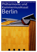 Philharmonie und Kammermusiksaal Berlin (Wandkalender 2025 DIN A4 hoch), CALVENDO Monatskalender