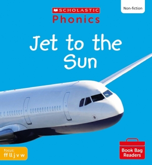 Hill, Ann. Jet to the Sun (Set 3). Scholastic, 2023.