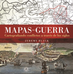 Black, Jeremy. Mapas de guerra : cartografiando conflictos a través de los siglos. Editorial LIBSA, S.A., 2008.