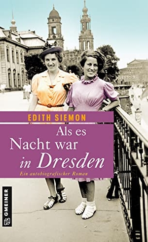 Siemon, Edith. Als es Nacht war in Dresden. Gmeiner Verlag, 2013.