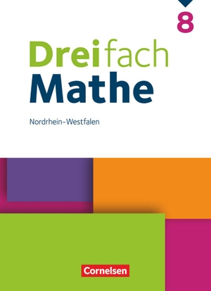 Simon, Ariane / Stein, Godehard et al. Dreifach Mathe 8. Schuljahr. Nordrhein-Westfalen - Schulbuch - Mit digitalen Hilfen, Erklärfilmen und Wortvertonungen. Cornelsen Verlag GmbH, 2023.