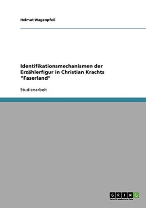 Wagenpfeil, Helmut. Identifikationsmechanismen der Erzählerfigur in Christian Krachts "Faserland". GRIN Verlag, 2007.