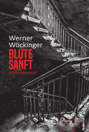 Wöckinger, Werner. Blute sanft - Kriminalroman. Federfrei Verlag, 2023.