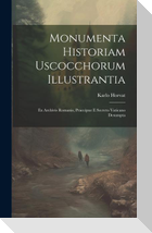 Monumenta Historiam Uscocchorum Illustrantia