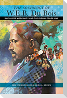 The Sociology of W. E. B. Du Bois