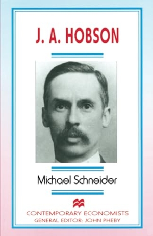 Schneider, Michael. J. A. Hobson. Springer New York, 1996.