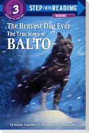 The Bravest Dog Ever: The True Story of Balto