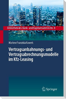 Vertragsanbahnungs- und Vertragsabrechnungsmodelle im Kfz-Leasing