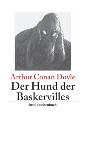 Doyle, Arthur Conan. Der Hund der Baskervilles - Sherlock Holmes - Seine sämtlichen Abenteuer. Insel Verlag GmbH, 2007.
