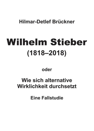 Brückner, Hilmar-Detlef. Wilhelm Stieber (1818-20