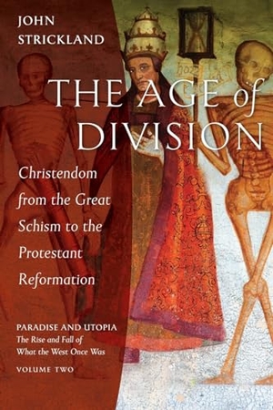 Strickland, John. The Age of Division - Christendom from the Great Schism to the Protestant Reformation. Ancient Faith Publishing, 2021.