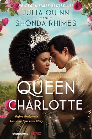 Quinn, Julia. Queen Charlotte. HarperCollins, 2024.