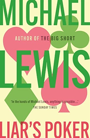 Lewis, Michael. Liar's Poker. Hodder And Stoughton Ltd., 2006.