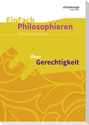 Über Gerechtigkeit. EinFach Philosophieren