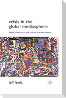 Crisis in the Global Mediasphere
